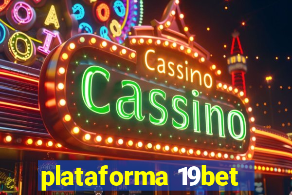 plataforma 19bet